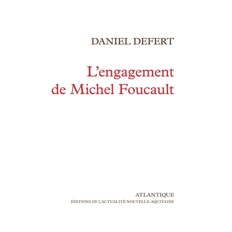 L'engagement de Michel Foucault par Daniel Defert