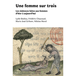 Une femme sur trois — Les violences faites aux femmes, d’hier à aujour