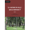 Nature en ville: quels services? Espace vert, citadin et gestionnaire