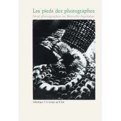 Les pieds des photographes - Neuf photographes en Nouvelle-Aquitaine