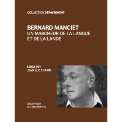 Bernard Manciet Un marcheur de la langue et de la lande