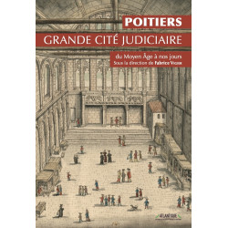 Poitiers, grande cité judiciaire du Moyen Âge à nos jours