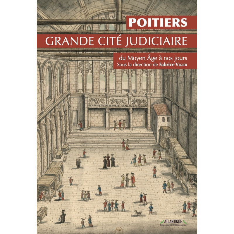 Poitiers, grande cité judiciaire du Moyen Âge à nos jours