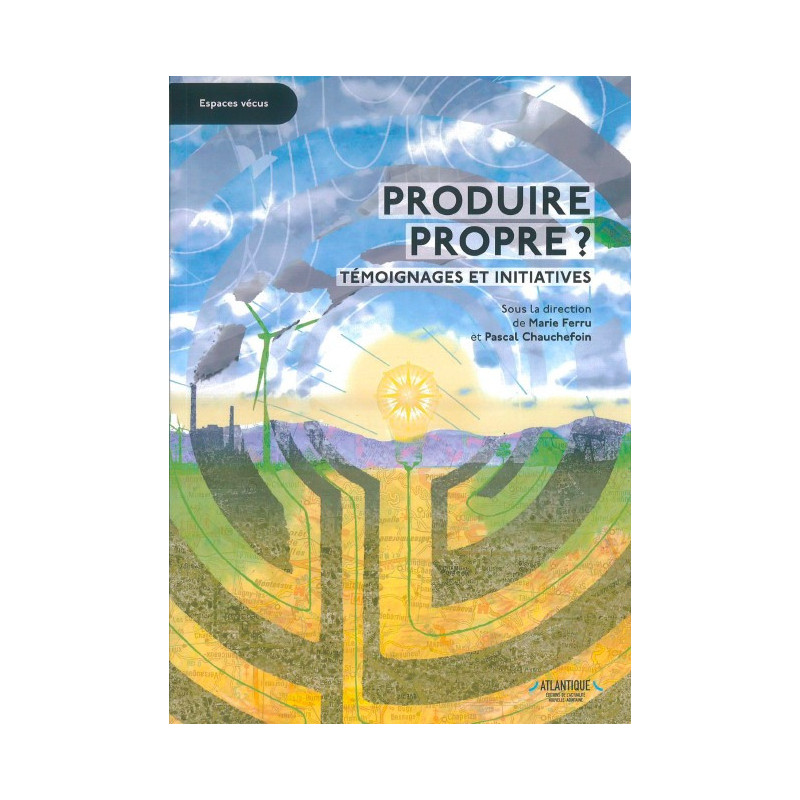 Produire Propre - Témoignages et initiatives Produire Propre - Témoignages et initiatives