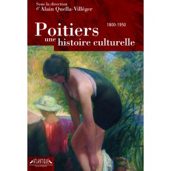 Poitiers, une histoire culturelle 1800-1950