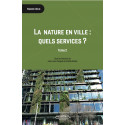 La Nature en ville : quels services - TOME 2
